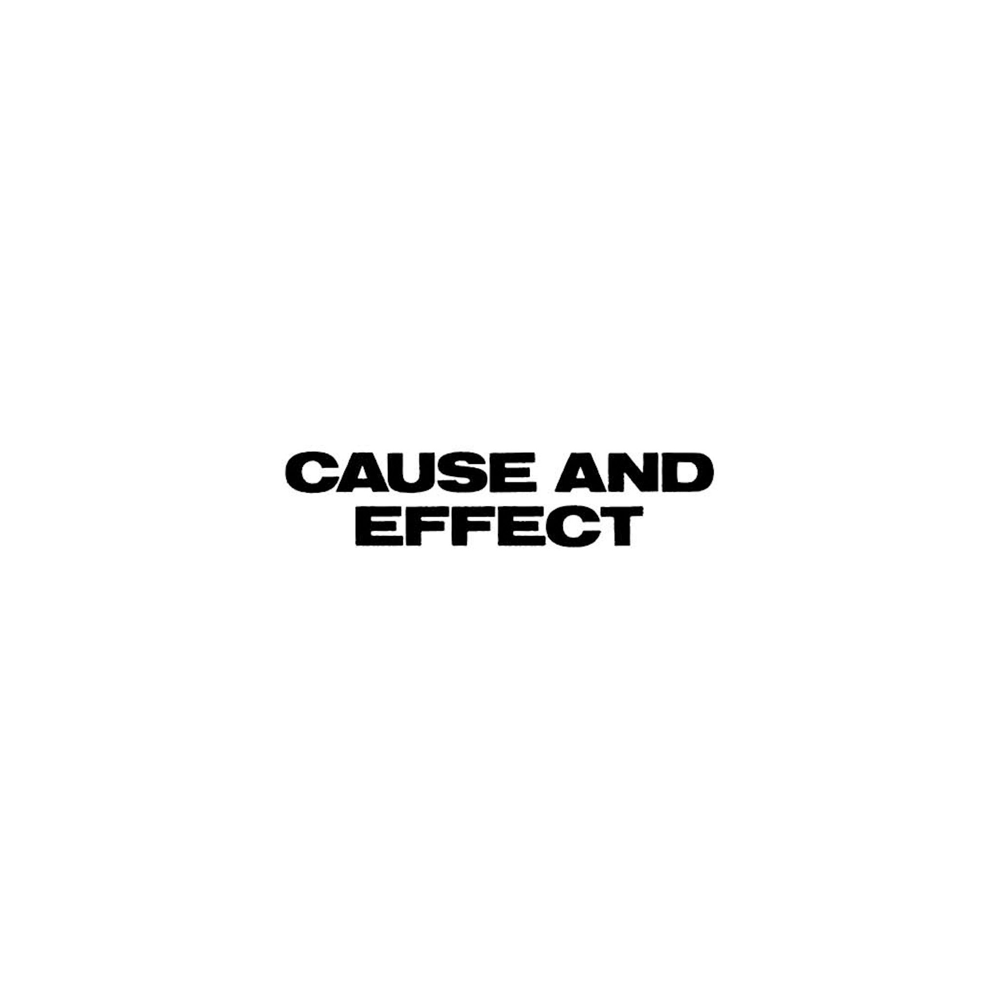CAUSE AND EFFECT
