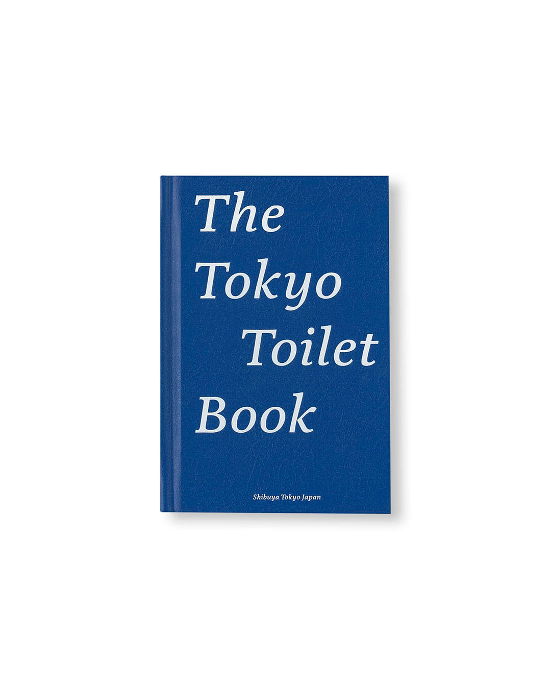 THE TOKYO TOILET BOOK （ENGLISH EDITION）