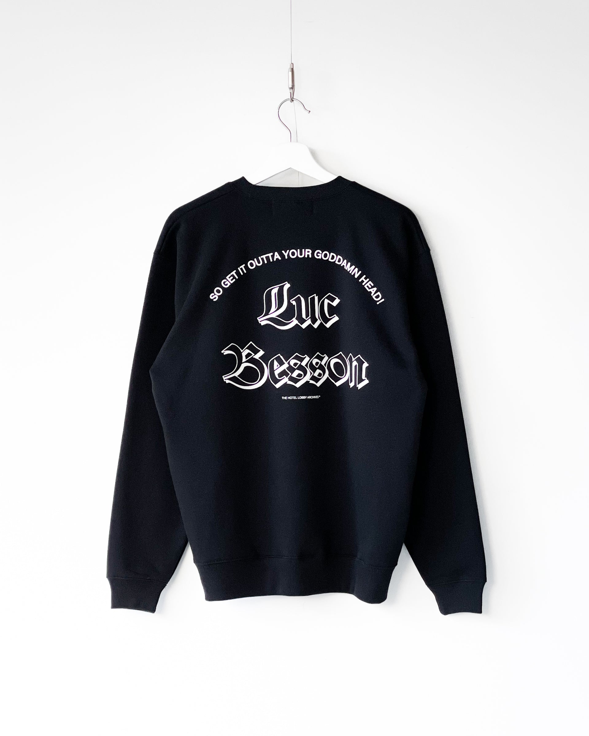 【THE HOTEL LOBBY ARCHIVES】SO GET IT OUTTA YOUR GODDAMN HEAD SWEATSHIRT - BLACK